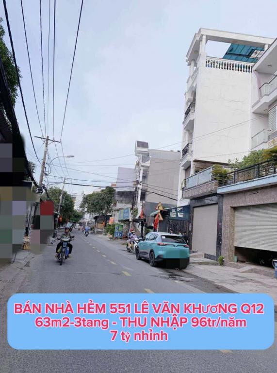 Bán nhà hẻm 551 Lê Văn Khương Q12 , 63m2-3tang , Thu nhập 96tr/năm - 7 tỷ nhỉnh 0932030061